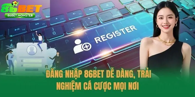 Hướng dẫn đăng nhập 86bet chỉ với 3 bước 