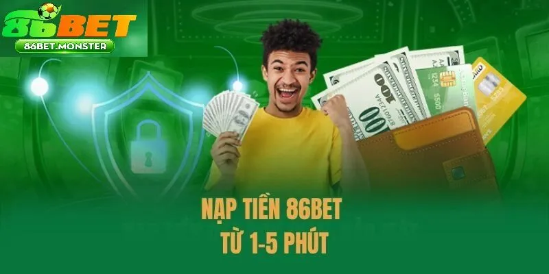 Các phương thức nạp tiền tại 86bet hiện nay